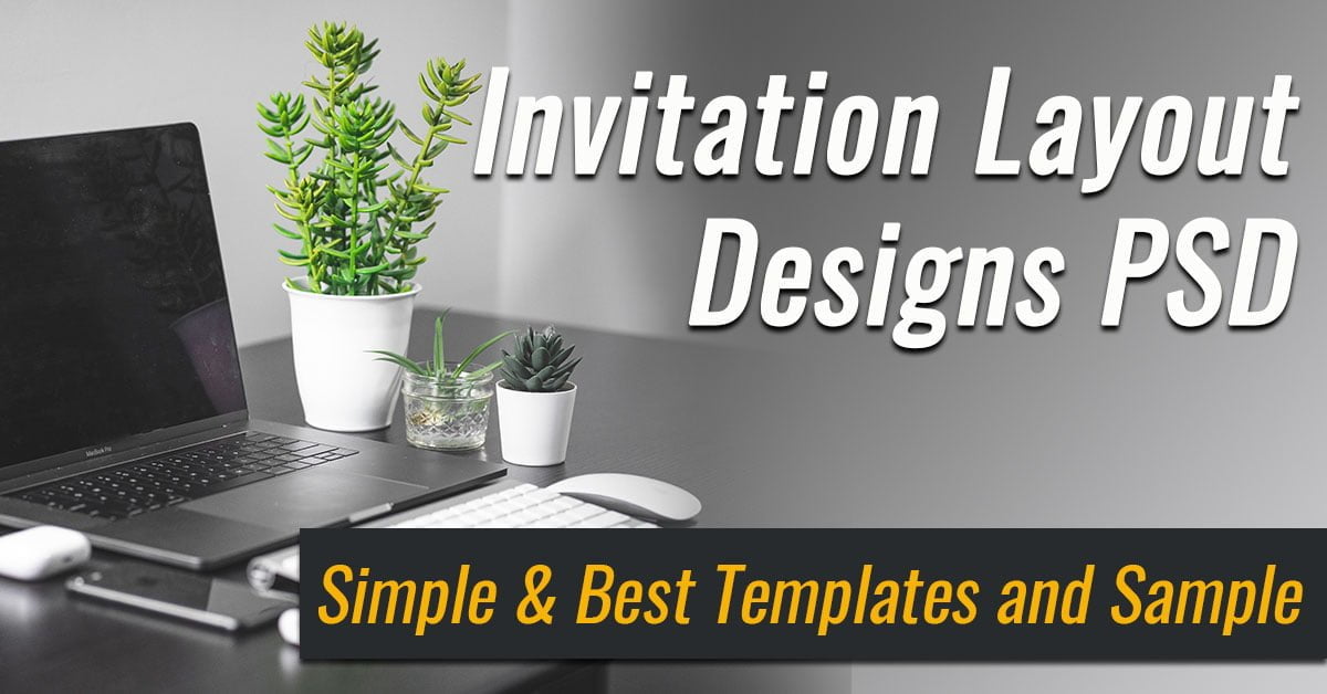 Invitation Layout Designs PSD: Simple & Best Templates and Sample