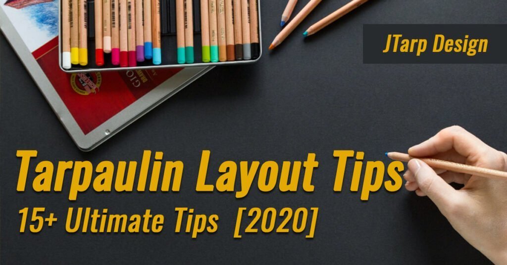 Ultimate Tarpaulin Layout Tips by JTarp design