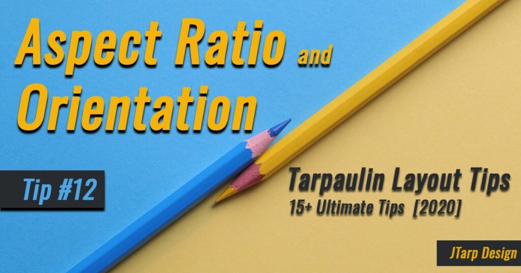 Tarpaulin Design Tips No 12 Aspect Ratio and Orientation