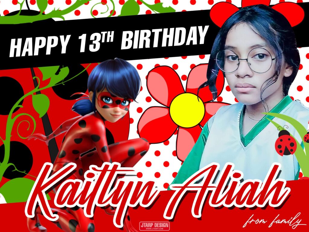 4x3 Happy 13th Bday Kaitlyn Aliah Lady Bug Tarpaulin Design 1