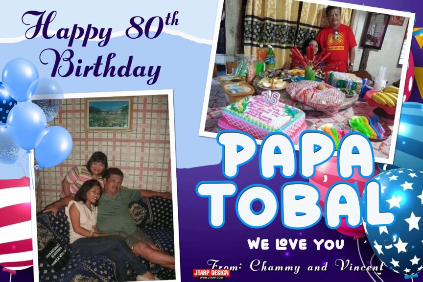 3x2 Happy 80th Birthday Papa Tobal