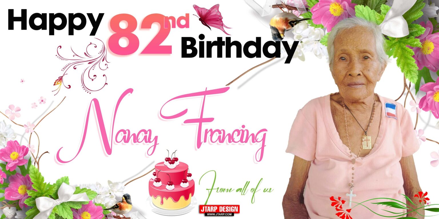 4x2 HAPPY 82nd BIRTHDAY NANAY FRANCING